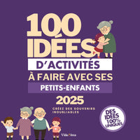 100 IDÉES D'ACTIVITÉS À FAIRE AVEC SES PETITS ENFANTS (E-BOOK)